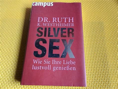 Silver Sex Wie Sie Ihre Liebe Lustvoll Geniessen Kaufen Auf Ricardo