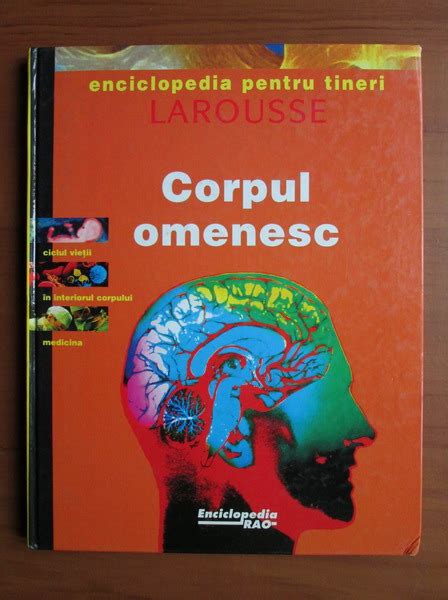 Corpul Omenesc Enciclopedia Pentru Tineri Larousse Cump R