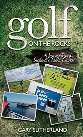 Golf On The Rocks A Journey Round Scotland S Island Courses Amazon Co