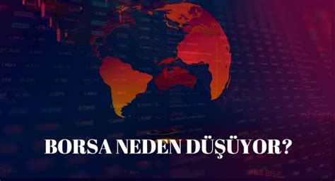 Borsa Neden D Yor Ne Zaman Y Kselir Detayl Borsa Analizi