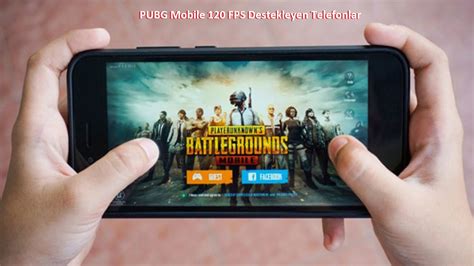 PUBG Mobile 120 FPS Destekleyen Telefonlar Nelerdir Siber Star