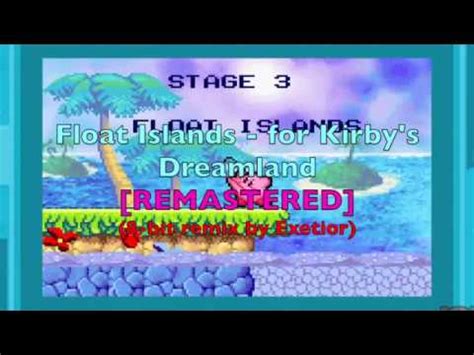 Remastered Float Islands For Kirby S Dreamland Bit Remix Youtube