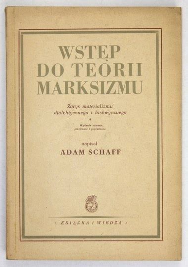 SCHAFF Adam Wstęp do teorii marksizmu Zarys materializmu