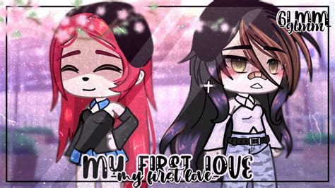 Myfirst Love Glmm Gl Lesbian Gacha Life Mini Movie Original Glmm Gachalife Youtube