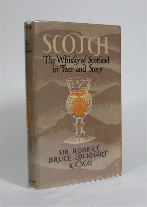 Scotch: The Whisky of Scotland in Fact and Story by Lockart, Sir Robert