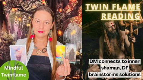 TWIN FLAME DM DF Daily Update DM Connects To Inner Shaman DF