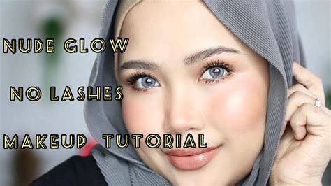 Tutorial Makeup Nude Glow Makeup No Lashes Easy Simple Youtube
