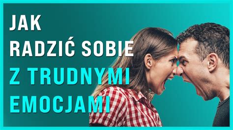 Jak Radzi Sobie Z Trudnymi Emocjami Youtube