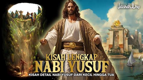 Ketika Ketampanan Menjadi Masalah Kisah Nabi Yusuf Full Dari Kecil