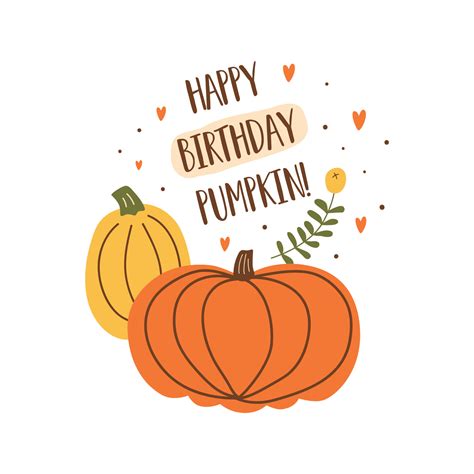 Happy birthday pumpkin. Autumn birthday card. Funny birthday card. Cute ...