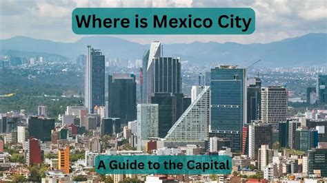 Where is Mexico City: A Guide to the Capital | InfoVacay