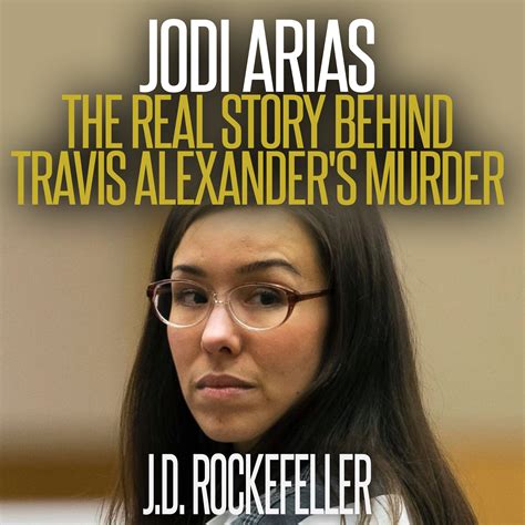 Buy Jodi Arias: The Real Story Behind Travis Alexander's Murder Online