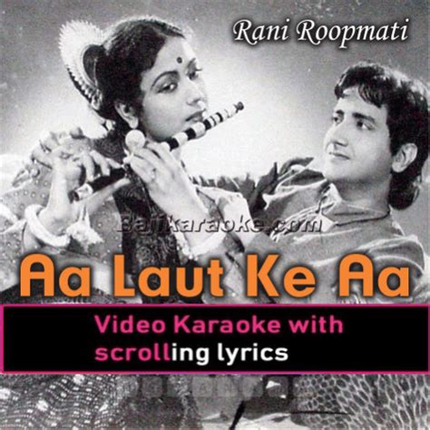 Aa Laut Ke Aa Ja Mere Meet Mp3 Video Karaoke Mukesh 1957 Rani Roopmati