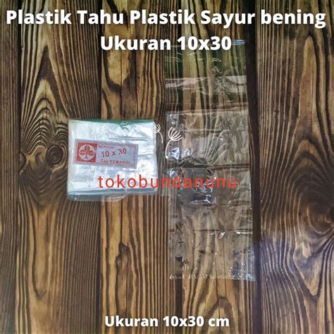 Jual Plastik Tahu Plastik PP Sayur Bening Tipis Ukuran 10x30 Shopee