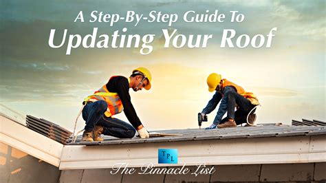 A Step By Step Guide To Updating Your Roof The Pinnacle List