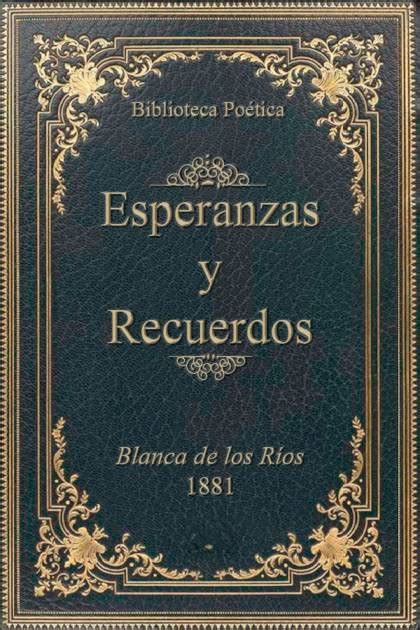 Esperanzas Y Recuerdos Blanca De Los R Os Pangea Ebook