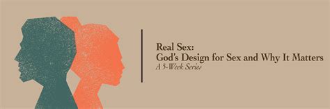 Real Sex God S Design For Sex And Why It Matters Third Church