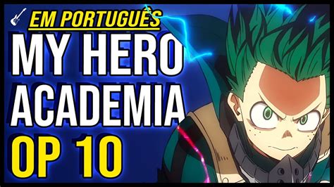 BOKU NO HERO ACADEMIA opening 10 em PORTUGUÊS Hitamuki Season 6