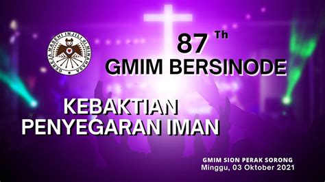 Ibadah Kebaktian Penyegaran Iman Hut Gmim Bersinode Ke 87 [03 10 2021