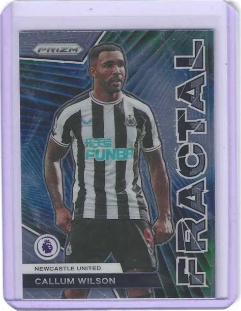 2022 23 PANINI PRIZM Premier League Callum Wilson Fractal 12 Newcastle