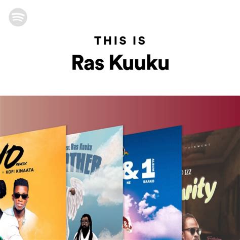 This Is Ras Kuuku Playlist By Spotify Spotify