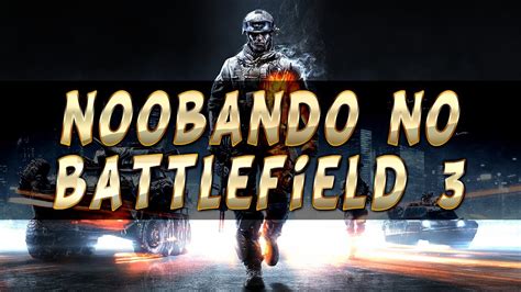 Noobando No Battlefield Youtube