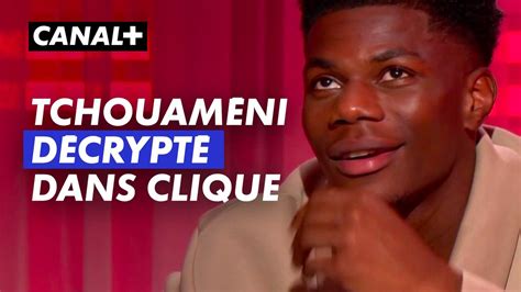 Aurélien Tchouaméni décrypté dans CLIQUE Vidéo Dailymotion