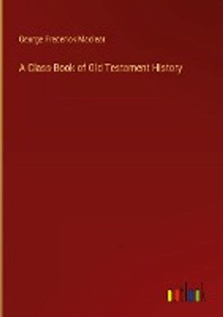 A Class Book Of Old Testament History Maclear George Frederick