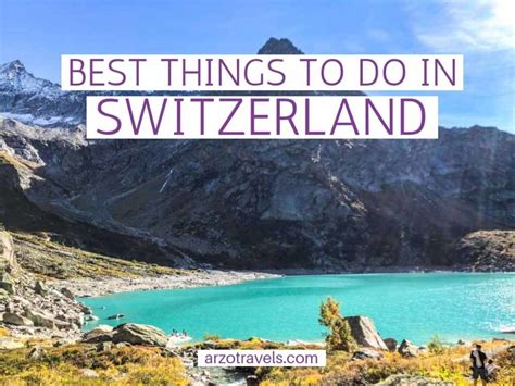 25 BEST THINGS TO DO IN SWITZERLAND Arzo Travels