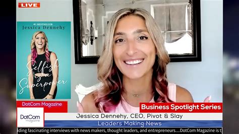 Jessica Dennehy, Bestselling Author & CEO, A DotCom Magazine Exclusive