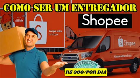 Como Ser ENTREGADOR Ou MOTORISTA Da SHOPEE Na Sua Cidade Descubra As