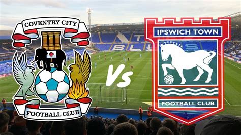 Coventry City Vs Ipswich Town 7th December 2019 Match Day Vlog Youtube