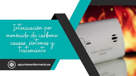 Intoxicación Por Monóxido De Carbono Causas Síntomas Y Tratamiento Apuntes Enfermería