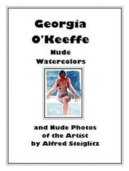 Georgia O Keeffe Nude Watercolors And Nude Photos Of The Artist By