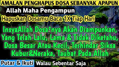 Surah Pengampun Dosa Serta Terlindungi Dari Siksa Kubur Neraka Surah