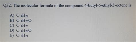 Solved Q32 The Molecular Formula Of The Compound
