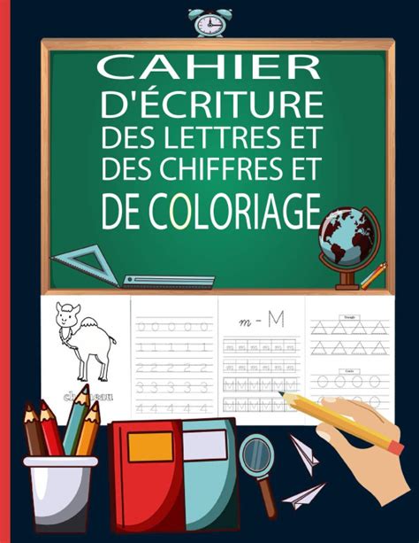 Buy Cahier d Écriture des Lettres et des Chiffres et de coloriage