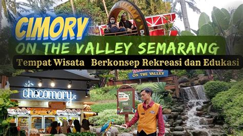 Cimory On The Valley Semarang Tempat Wisata Berkonsep Rekreasi Dan