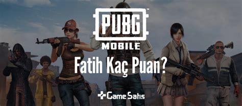 PUBG Mobile Fatih Kaç Puan PUBG Mobile Fatih Nasıl Olunur