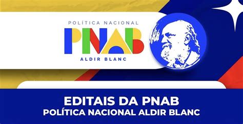 EDITAIS DA POLÍTICA NACIONAL ALDIR BLANC PNAB Prefeitura Municipal