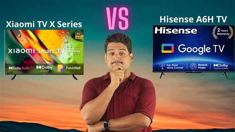 Xiaomi Smart Tv X Series Vs Hisense A H Tv Best K Inch Tv Under