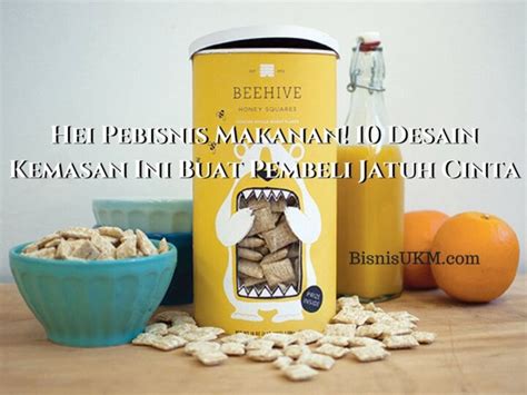 Hei Pebisnis Makanan 10 Desain Kemasan Ini Buat Pembeli Jatuh Cinta