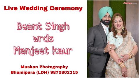 LIVE WEDDING CEREMONY BEANT SINGH WEDS MANJEET KAUR YouTube