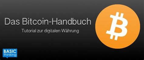 Das Bitcoin Handbuch Tutorial Zur Digitalen Währung Wo Und Wie Kauft