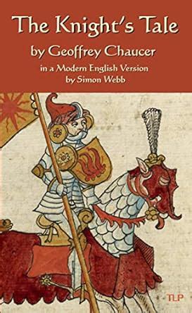 The Knight S Tale In A Modern English Version By Simon Webb Ebook