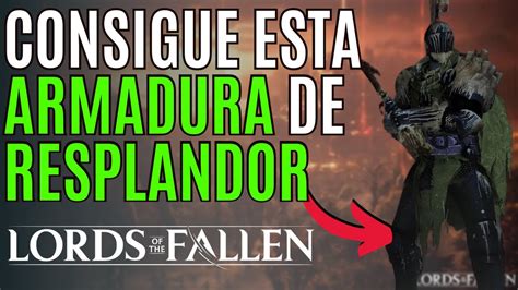 Lords Of The Fallen Como Conseguir La Nueva Armadura De Resplandor En