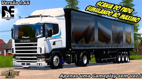 Simulando Ao M Ximo Scania Do Padu Euro Truck Simulator Vers O