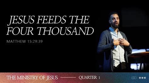 Jesus Feeds The Four Thousand The Ministry Of Jesus Week Tony