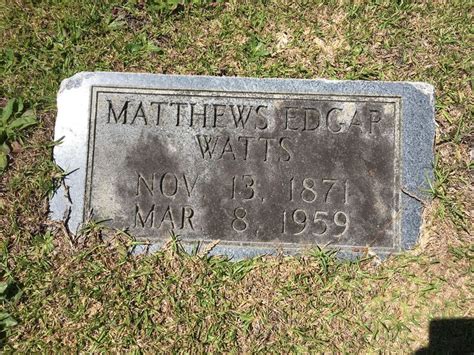 Matthew Edgar Watts 1871 1959 Find A Grave Memorial Matthews