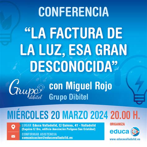 Conferencia La Factura De La Luz Esa Gran Desconocida Educa Valladolid